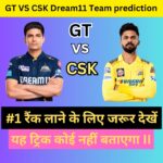 GT VS CSK Dream11 Team prediction